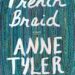 Anne Tyler and French Braid