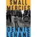 Dennis Lehane – Mystic River and Small Mercies
