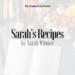 Sarah’s Recipes
